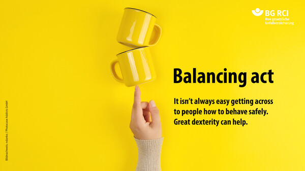 Balancing act. It isn’t always easy getting across to people how to behave safely. Great dexterity can help.