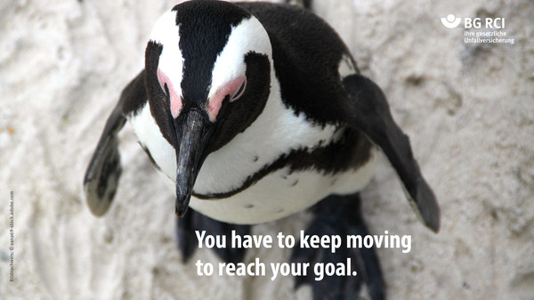 You have to keep moving  to reach your goal.