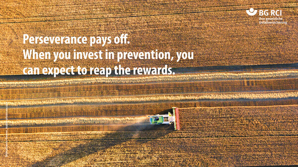 Perseverance pays off.  When you invest in prevention, you can expect to reap the rewards.