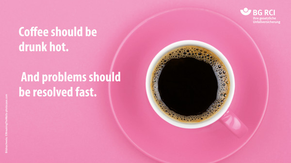 Coffee should be drunk hot. And problems should be resolved fast.