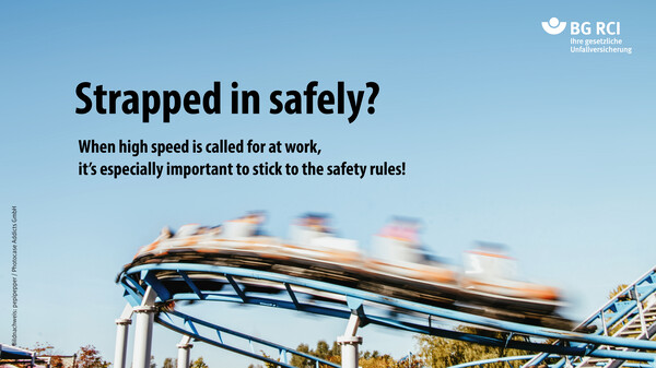 Strapped in safely? When high speed is called for at work,  it’s especially important to stick to the safety rules!